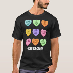 EL Teacher Valentines Day Conversation Heart Schoo T-Shirt
