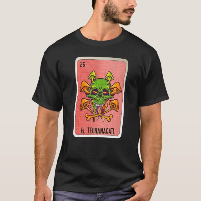 El Teonanacatl Mexican Slang Lottery Bingo Cards   T-Shirt (Front)