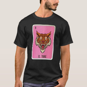 El Tigre Mexican Lottery Mexico Loteria Cards T-Shirt