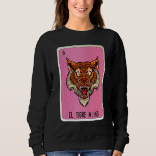 El Tigre Muino Mexican Slang Lottery Bingo Cards Sweatshirt