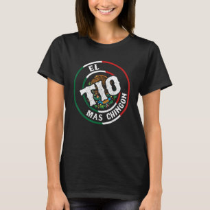 El Tio Mas Chingon Best Mexican Uncle Ever Father  T-Shirt