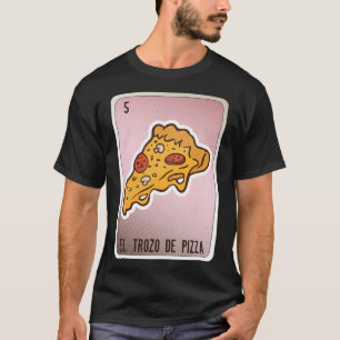 El Trozo De Pizza Mexican Slang Chicano Bingo Card T-Shirt