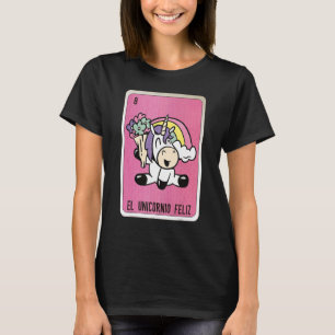 El Unicornio Feliz Mexican Slang Lottery Bingo Car T-Shirt