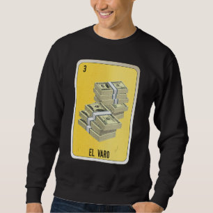 El Varo Mexican Slang Lottery Bingo Cards Sweatshirt