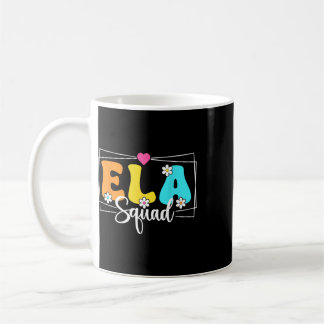 Ela Squad Teacher Ck To School English Language Ar Coffee Mug
