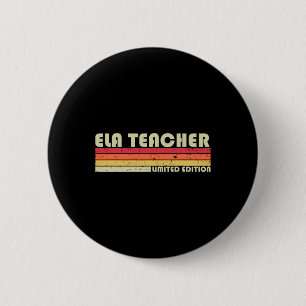 Ela Teacher Funny Job Title Profession Birthday Wo 6 Cm Round Badge