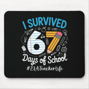 Ela Teacher Survived 67 Days Of School Humour Desi Mouse Pad