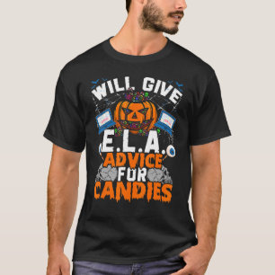 Ela Teacher Will Give Ela Advice For Candies Hallo T-Shirt