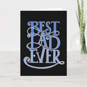 Elaborate script Best Dad Ever Fathers birthday Card