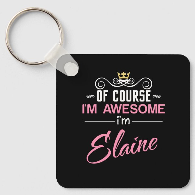 Elaine Of Course I'm Awesome Name Key Ring (Front)