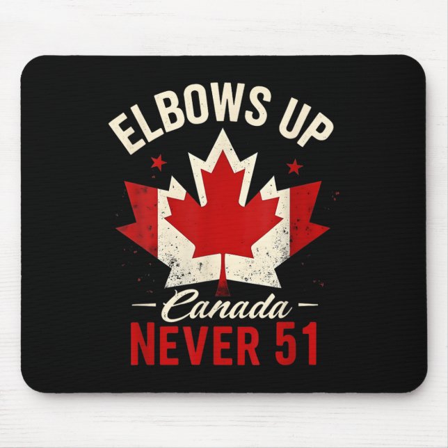 Elbows Up Canada Never 51 Canada Flag  Mouse Pad (Front)