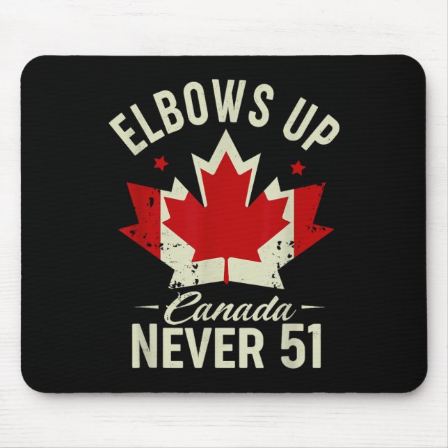 Elbows Up Canada Never 51 Canada Flag Stand Strong Mouse Pad (Front)
