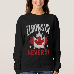 Elbows Up Canada Never 51 Canada Flag Stand Strong Sweatshirt