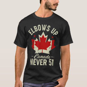Elbows Up Canada Never 51 Canada Flag Stand Strong T-Shirt