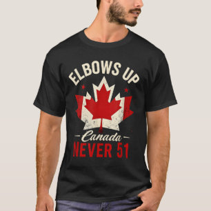 Elbows Up Canada Never 51 Canada Flag T-Shirt
