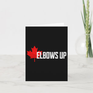 Elbows Up Canada True North Strong And Free Proud Card