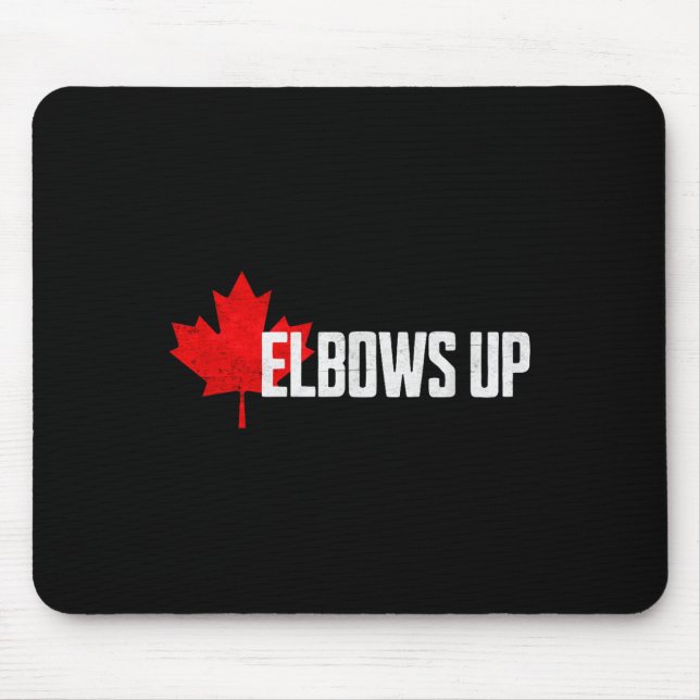 Elbows Up Canada True North Strong And Free Proud  Mouse Pad (Front)