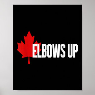 Elbows Up Canada True. North Strong And Free Proud Poster