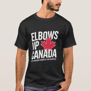 Elbows Up Canada True North Strong Free Proud Cana T-Shirt