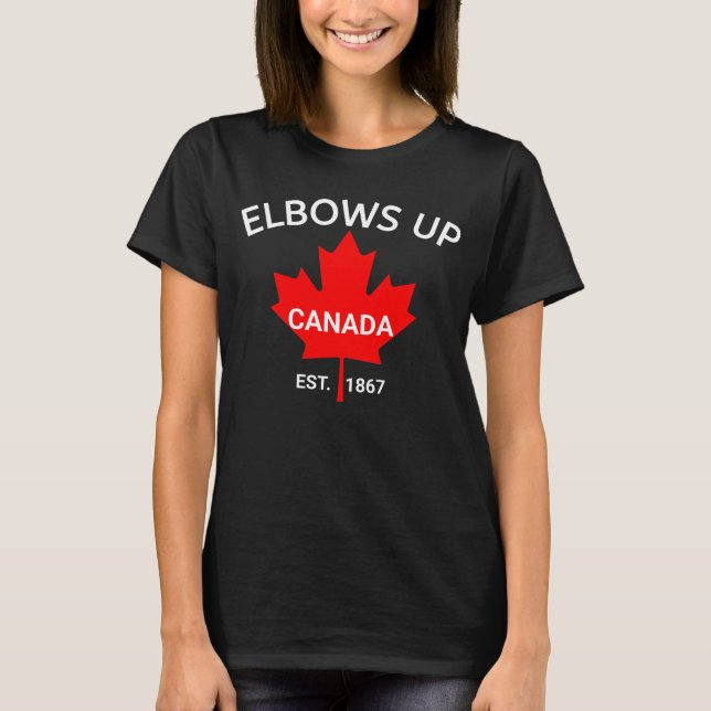 Elbows Up Shirt | Canada Strong | Support Canada | (Front)