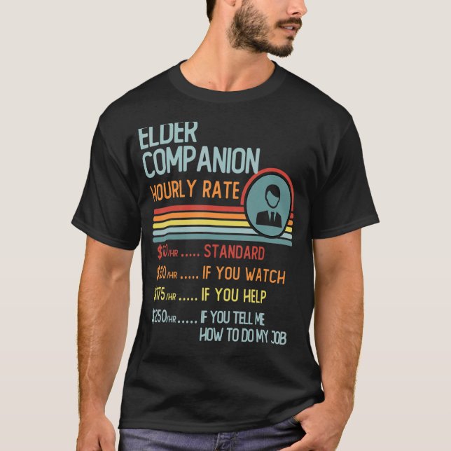 Elder Companion Hourly Rate T-Shirt Retro Job Titl (Front)