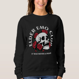 Elder Emo Club It Was Never A Phase Ghotic Skeleto Sweatshirt