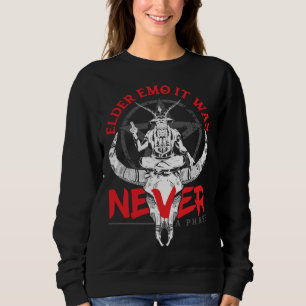 Elder Emo It Was Never A Phase Gothic Skeleton  3 Sweatshirt