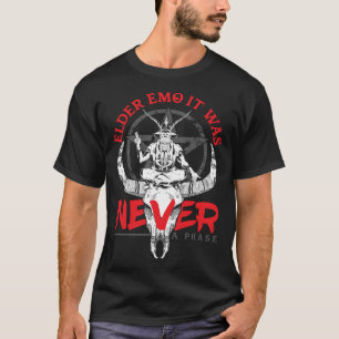 Elder Emo It Was Never A Phase Gothic Skeleton 3 T-Shirt