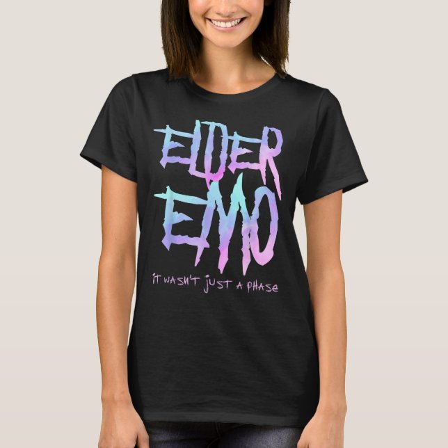 Elder Emo. it wasn't just a phase - Funny Emo Goth T-Shirt (Front)