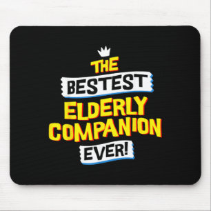 Elderly Companion Job Occupation Funny Sarcastic Mouse Pad