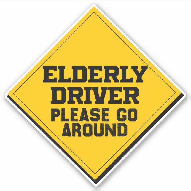 Elderly Driver Please Go Around,  (Front)