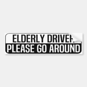 elderly driver please go around bumper sticker