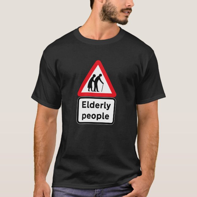 Elderly People (2), Traffic Sign, UK T-Shirt (Front)