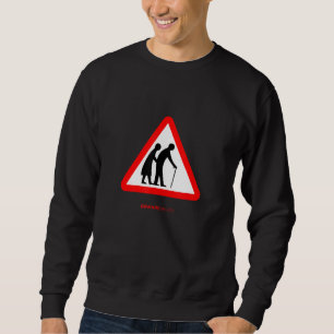 Elderly People Crossing Old Senior Citizens Funny Sweatshirt