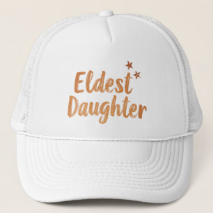 Eldest Daughter Hat, old daughter gift Trucker Hat
