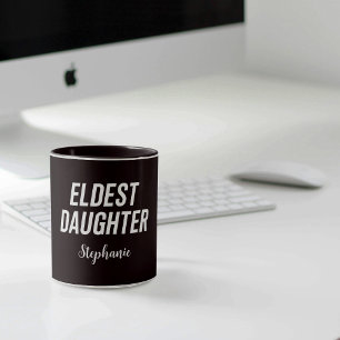 Eldest Daughter Trendy Life Of A Daughter Funny Mug