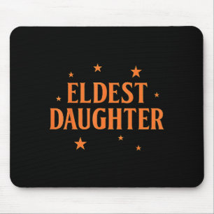 Eldest Daughter Trendy Life Of A Daughter  Mouse Pad