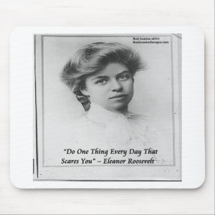 Eleanor Roosevelt "Do Something Scary" Quote Mouse Pad