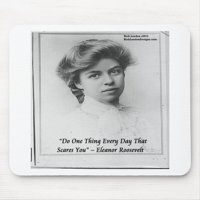 Eleanor Roosevelt "Do Something Scary" Quote Mouse Pad (Front)