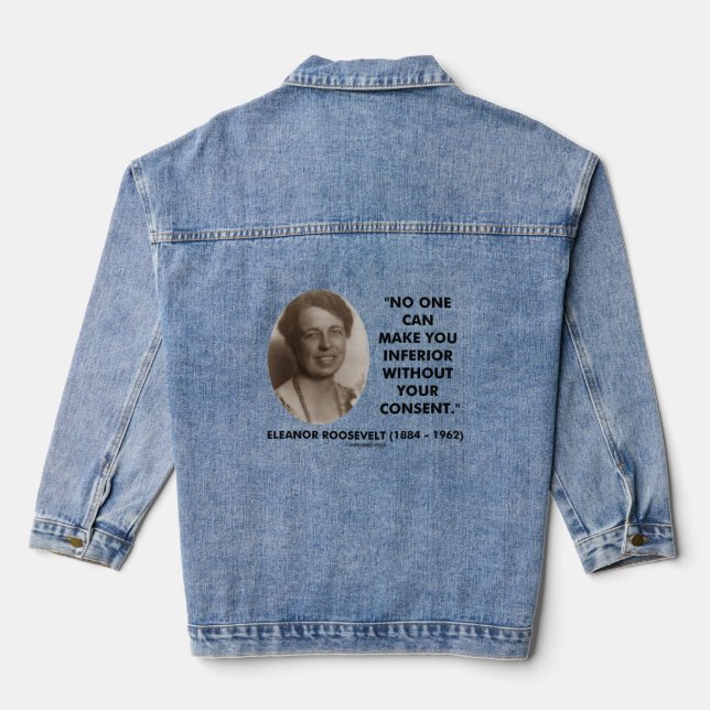 Eleanor Roosevelt No One Can Make You Inferior Qte Denim Jacket (Back)