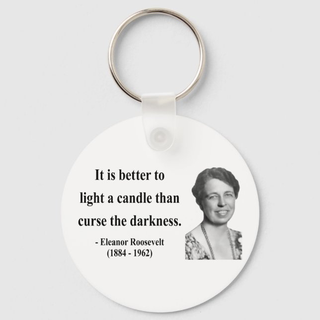 Eleanor Roosevelt Quote 3b Key Ring (Front)