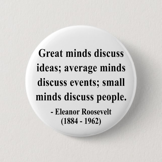 Eleanor Roosevelt Quote 5a 6 Cm Round Badge (Front)