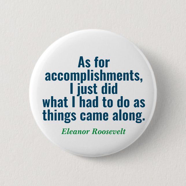 Eleanor Roosevelt Quote Button (Front)