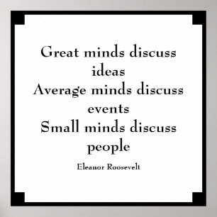 Eleanor Roosevelt Quote   Great Minds Poster