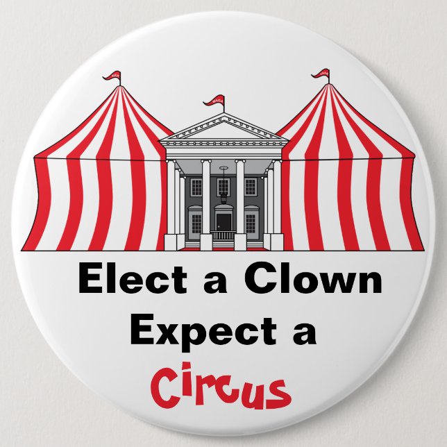 Elect a clown, expect a circus button (Front)