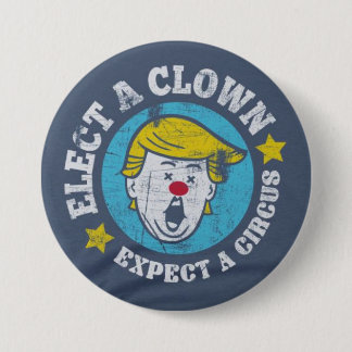 Elect A Clown, Expect A Circus Buttons