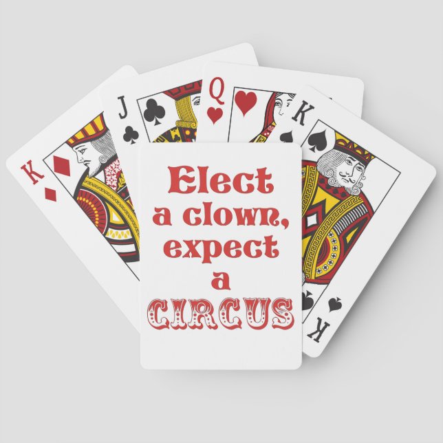 Elect a clown, expect a circus! Fun Anti Trump Playing Cards (Back)