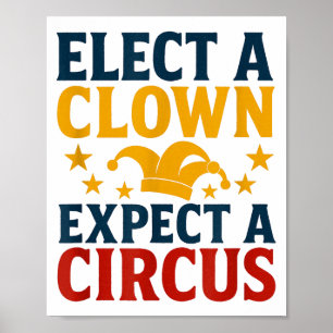 Elect A Clown Expect A Circus Fun  Poster