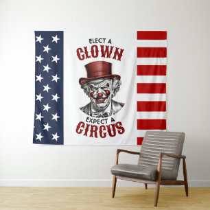 Elect a Clown, Expect a Circus Funny Anti-Trump Tapestry