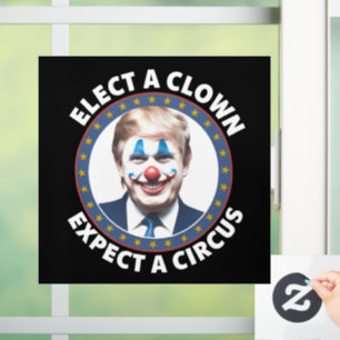 Elect A Clown Expect A Circus Funny Politics